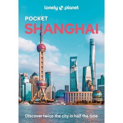 Šanghaj Shanghai kapesní průvodce 5th 2024 Lonely Planet – Hledejceny.cz