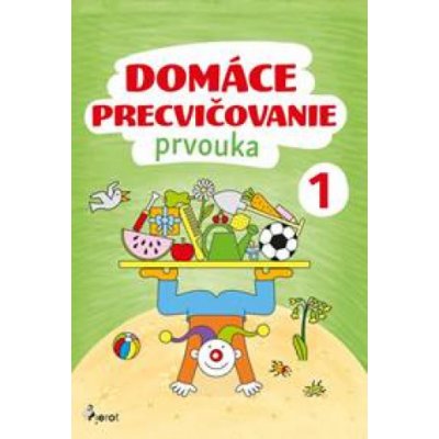 Domáce precvičovanie: Prvouka 1. - Iva Nováková – Hledejceny.cz