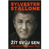 Sylvester Stallone Žít svůj sen - Jak získat dokonalé tělo - Sylvester Stallone