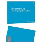 Arte concettuale e strategie pubblicitarie Alexander Alberro – Hledejceny.cz