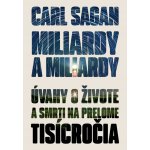 Miliardy a miliardy (Úvahy o živote a smrti na prelome tisícročia) – Hledejceny.cz