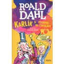 Karlík a továrna na čokoládu - Roald Dahl