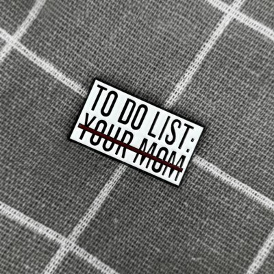 Pinarna To do list: your mom přeškrtnuté – Zboží Dáma
