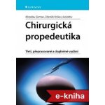 Chirurgická propedeutika. Třetí, doplněné a přepracované vydání – Hledejceny.cz