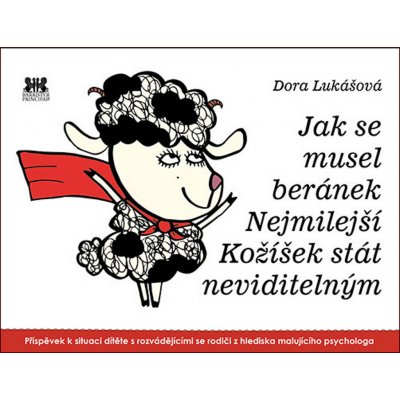 Jak se musel beránek Nejmilejší Kožíšek stát neviditelným - Dora Lukášová – Hledejceny.cz