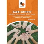 Bazální stimulace pro ošetřující, terapeuty, logopedy a speciální pedagogy - Karolína Maloň - Friedlová – Zboží Mobilmania