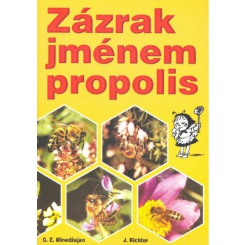 Minedžajan G. Z.: Zázrak jménem propolis