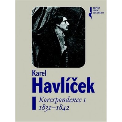 Karel Havlíček - Korespondence 1 1831–1842 - Karel Havlíček Borovský, kolektiv autorů