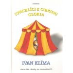 Uprchlíci z cirkusu Gloria - Klíma Ivan – Hledejceny.cz