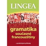 Lingea - Gramatika současné francouzštiny – Hledejceny.cz