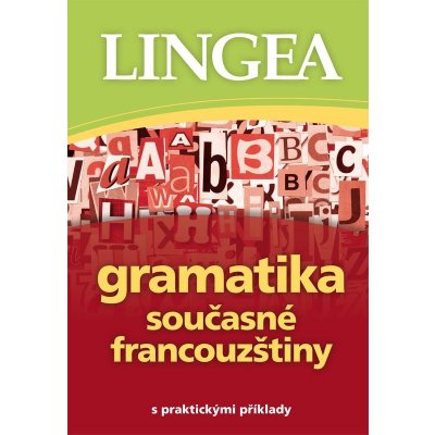 Lingea - Gramatika současné francouzštiny – Hledejceny.cz