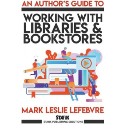 Author's Guide to Working with Libraries and Bookstores