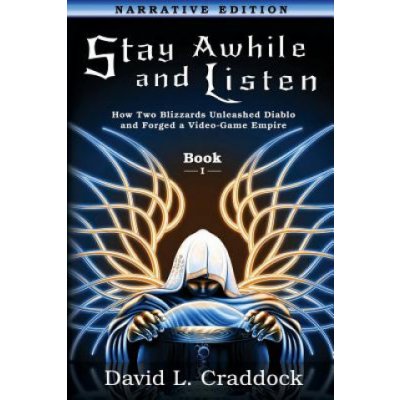 Stay Awhile and Listen: Book I Narrative Edition: How Two Blizzards Unleashed Diablo and Forged an Empire Kline Amie C. E.Paperback – Hledejceny.cz