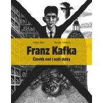 Franz Kafka - Člověk své a naší doby - Radek Malý – Hledejceny.cz