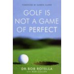 Golf is Not a Game of Perfect - Bob Rotella – Zboží Dáma