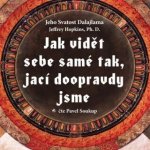 Jak vidět sebe samé tak, jací doopravdy jsme - XIV. Jeho Svatost Dalajláma, Hopkins Jeffrey – Zboží Dáma