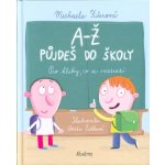 A-Ž půjdeš do školy: Pro kluky, co se neztratí - Michaela Fišarová – Hledejceny.cz