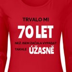 Tričko s dlouhým rukávem Trvalo mi 70 let dámské – Hledejceny.cz