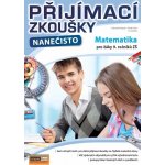 Přijímací zkoušky nanečisto - Matematika pro žáky 9. ročníků ZŠ - Pavel Trunc – Hledejceny.cz