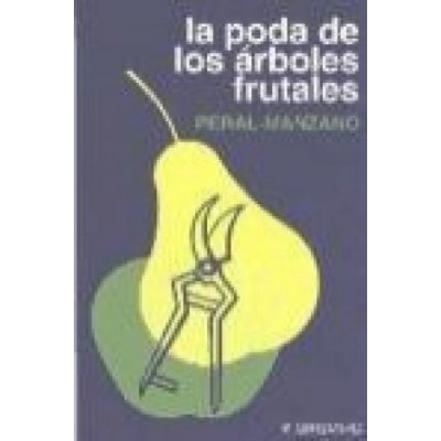 La poda de los árboles frutales : peral-manzano – Zboží Mobilmania