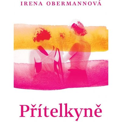 Přítelkyně - Obermannová Irena – Zbozi.Blesk.cz