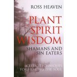 Plant Spirit Wisdom - R. Heaven Celtic Techniques – Sleviste.cz