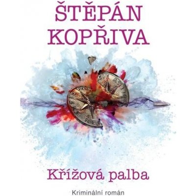 Kopřiva Štěpán - Křížová palba