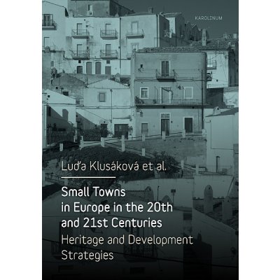 Small Towns in Europe in the 20th and 21st Centuries.