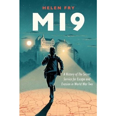 Mi9: A History of the Secret Service for Escape and Evasion in World War Two Fry HelenPevná vazba – Zbozi.Blesk.cz