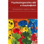 Psychodiagnostika dětí a dospívajících - Dana Krejčířová, Mojmír Svoboda, Marie Vágnerová – Sleviste.cz