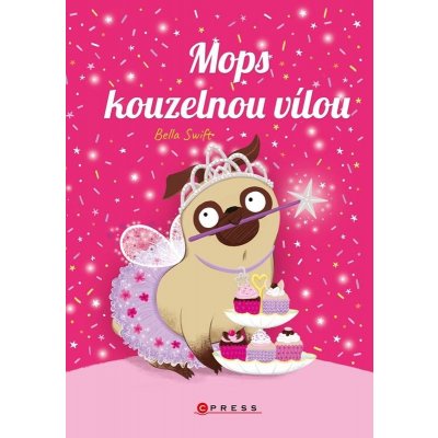 Mops kouzelnou vílou - Bella Swift – Zboží Mobilmania