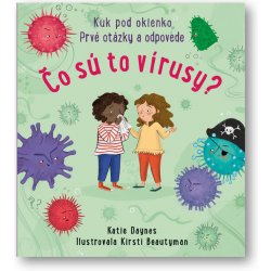 Čo sú to vírusy? - Katie Daynes, Kirsty Beautyman ilustrátor