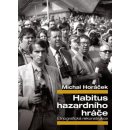 Habitus hazardního hráče - Michal Horáček