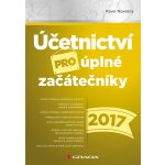 Účetnictví pro úplné začátečníky 2017 - Novotný Pavel
