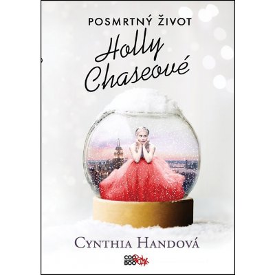 Posmrtný život Holly Chaseové - Handová Cynthia