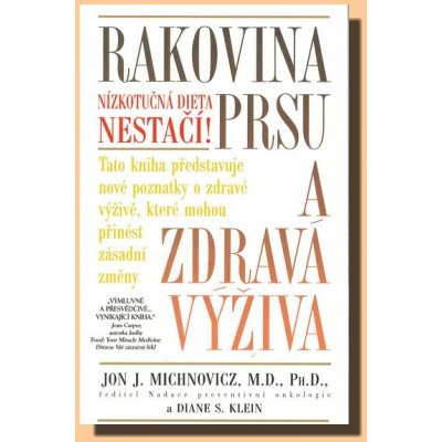 Rakovina prsu a zdravá výživa - Klein Diane S., Michnowicz Jon J. – Zboží Mobilmania