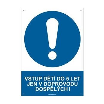 VSTUP DĚTÍ DO 5 LET JEN V DOPROVODU DOSPĚLÝCH! - bezpečnostní tabulka s dírkami, plast A4, 2 mm