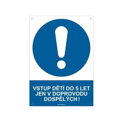 VSTUP DĚTÍ DO 5 LET JEN V DOPROVODU DOSPĚLÝCH! - bezpečnostní tabulka s dírkami, plast A4, 2 mm