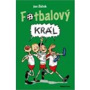 Fotbalový král - Jan Žáček, Pavel Kučera ilustrátor