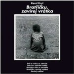 Kryl Karel - Bratříčku,zavírej vrátka / Reedice 2015 / LP – Hledejceny.cz