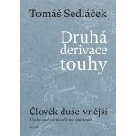 Druh á derivace touhy: Člověk duše-vnější - Tomáš Sedláček – Zboží Mobilmania