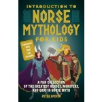 Introduction to Norse Mythology for Kids: A Fun Collection of the Greatest Heroes, Monsters, and Gods in Norse Myth Aperlo PeterPaperback – Hledejceny.cz