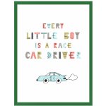 Dětský plakát Každý malý kluk je řidič závodního auta 40X50 cm + zelený rám