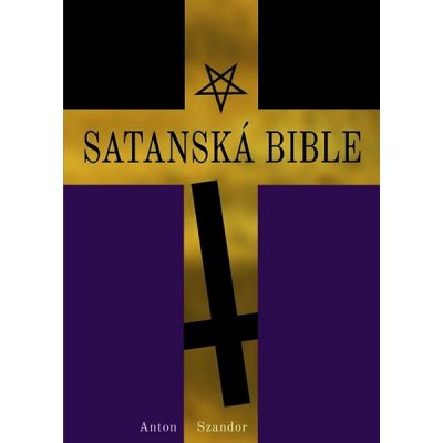 Satanská bible - Anton Szandor LaVey – Zboží Mobilmania