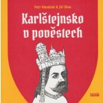 Karlštejnsko v pověstech - Hlaváček Petr – Hledejceny.cz