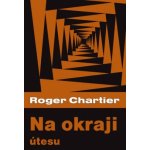 Na okraji útesu - Roger Chartier – Hledejceny.cz