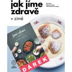 Jak jíme zdravě v zimě: Průvodce zdravou zimou s 90 sezónními recepty – Zboží Mobilmania