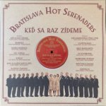 Bratislava Hot Serenaders - Keď sa raz zídeme LP – Hledejceny.cz