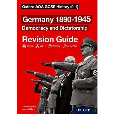 Oxford AQA GCSE History: Germany 1890-1945 Democracy and Dictatorship Revision Guide 9-1 Wilkes AaronPaperback – Hledejceny.cz