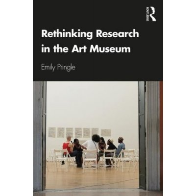 Rethinking Research in the Art Museum – Hledejceny.cz